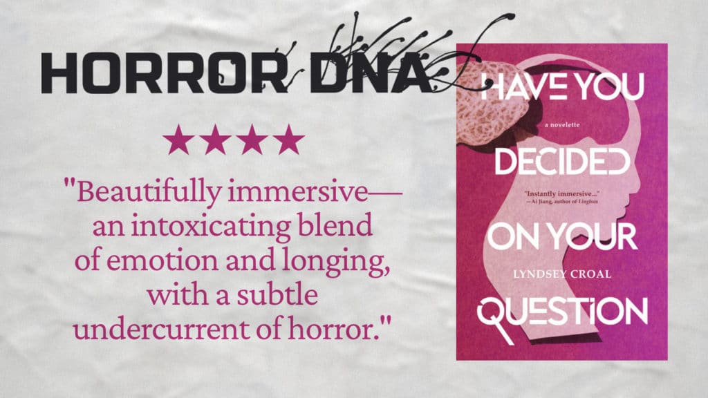 Horror DNA reviews Have You Decided On Your Question