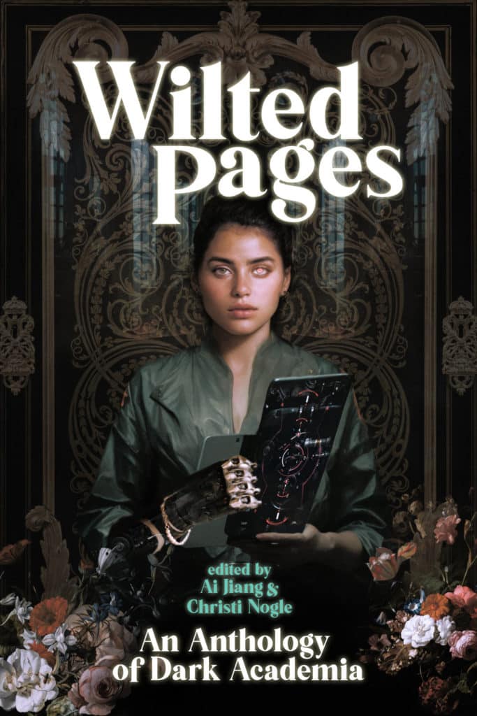 Wilted Pages - Dark Academia Anthology - Ai Jiang and Christi Nogle