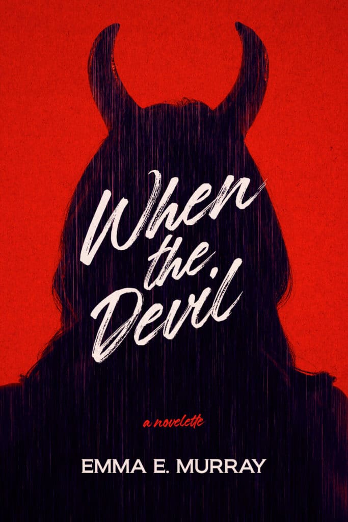 When the Devil - Emma E Murray